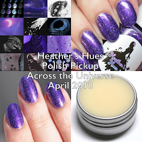 Heather's Hues Polish Pickup Across the Universe April 2018