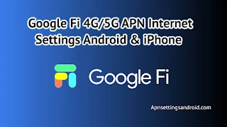 Google Fi APN Settings