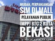 Mudah, Perpanjangan SIM di Mall Pelayanan Publik (MPP) BTC 2 Kota Bekasi