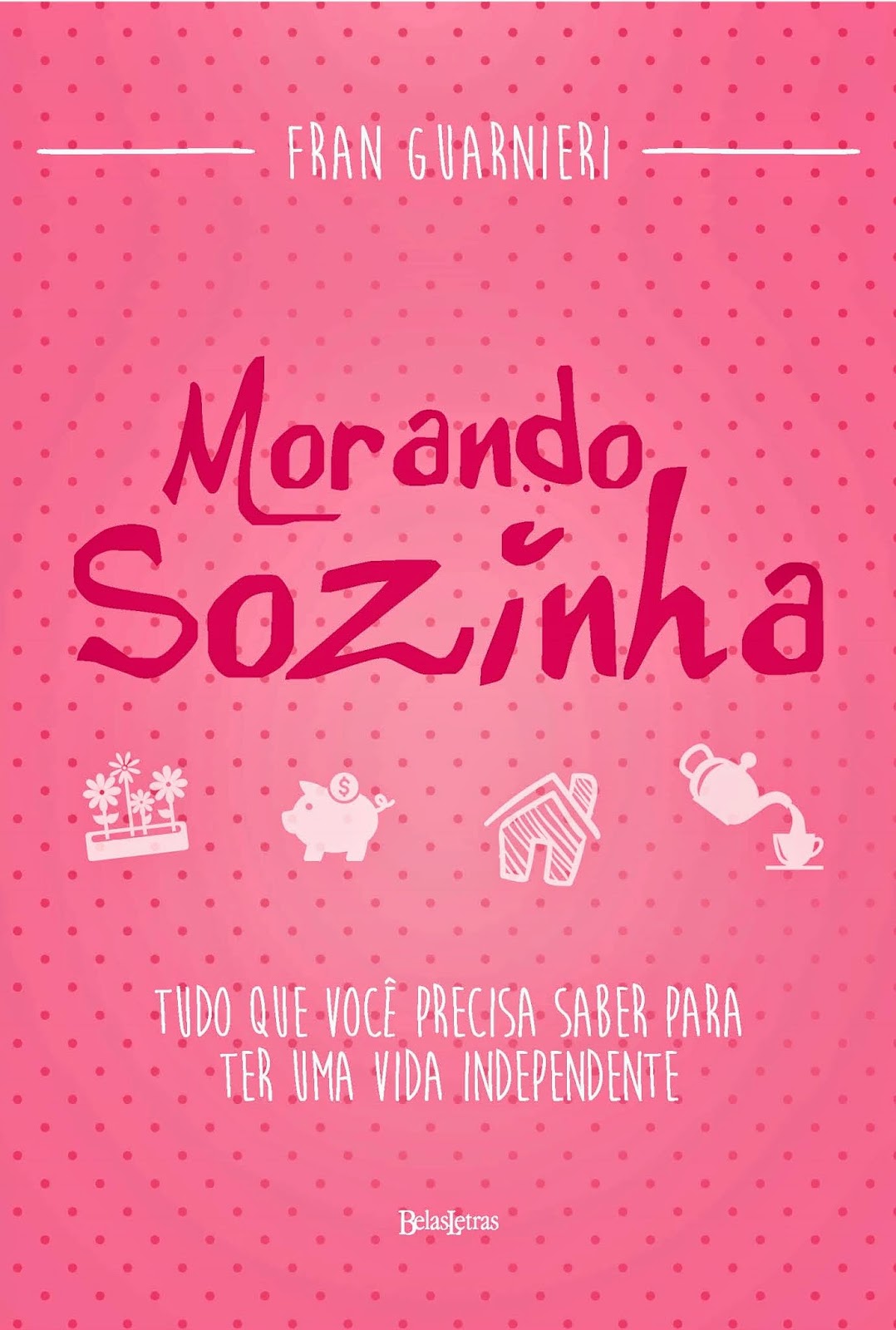 Morando Sozinha Fran Guarnieri