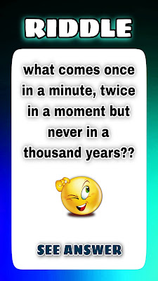 Riddle What comes once in a minute, twice in a moment, riddle with answer