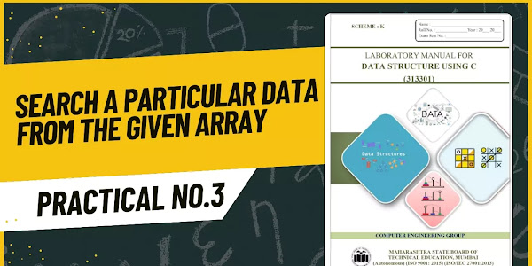Data Structure Using C (313301) Practical No.3: Write a ‘C’ Program to Search a particular data from the given Array of Strings using Linear Search Method