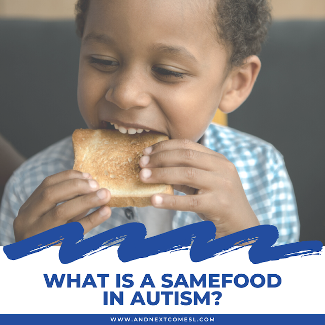What is a samefood in autism?