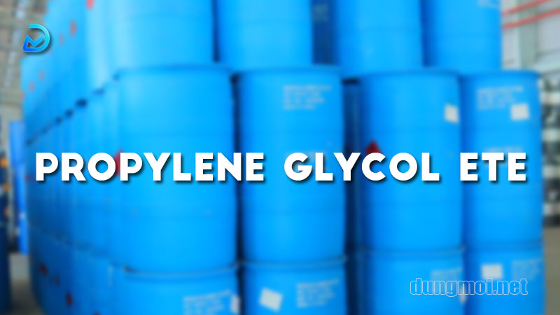 Tìm hiểu Propylene Glycol Ete