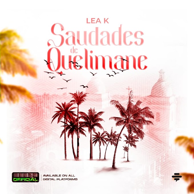 DOWNLOAD MP3: Lea K - Saudades de Quelimane