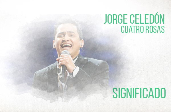 Cuatro Rosas significado de la canción Jorge Celedón.