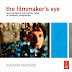 Belajar Aturan dan Komposisi Kamera melalui Filmmaker's Eyes by Gustavo Mercado