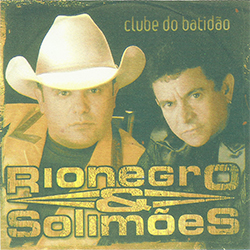 Rionegro & Solimões - Clube Do Batidão (2005)