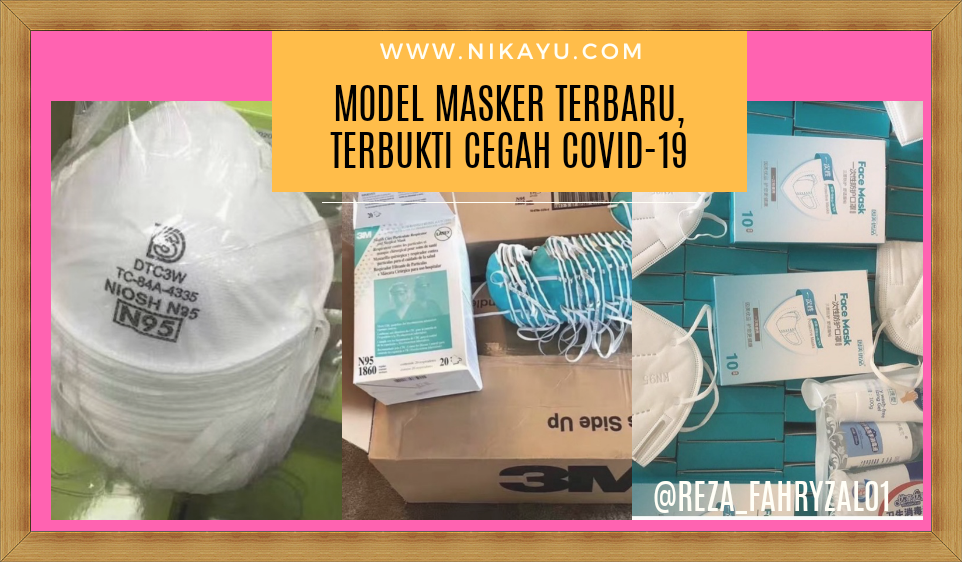 Model Masker Covid-19 Terbaru, Terbukti Cegah Penularan Virus 