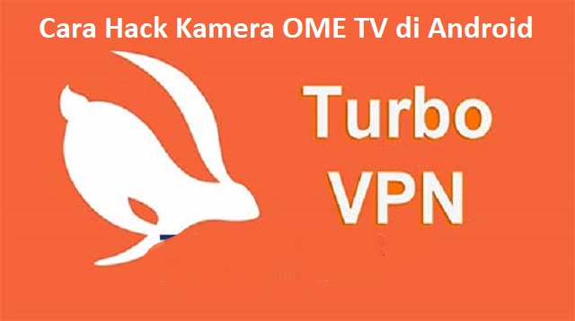 Cara Hack Kamera OME TV di Android