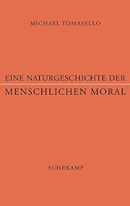 Eine Naturgeschichte der menschlichen Moral