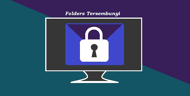 Cara Mengunci Folder Tersembunyi Secara Aman di Komputer