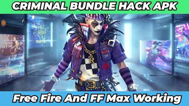 Free Fire Top Criminal Bundle Hack Mod Apk