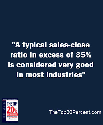 A typical sales-close ratio in excess of 35% is considered very good in most industries 