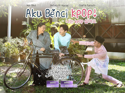 Telefilem Aku Benci Kpop, Telemovie Aku Benci Kpop, Poster Telefilem Aku Benci Kpop, Astro Raya, Telefilem Raya, Pelakon - Pelakon Telefilem Aku Benci Kpop, Sherry Al - Hadad, Han Byul, Syafiq Farhain, Fiza Thomas, 