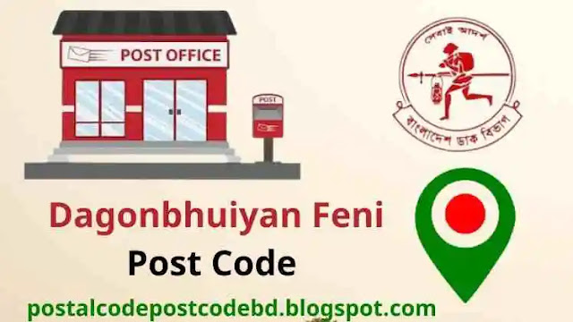 Dagonbhuiyan Feni Post Code