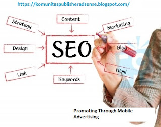 https://komunitaspublisheradsense.blogspot.com/2018/09/promoting-through-mobile-advertising.html