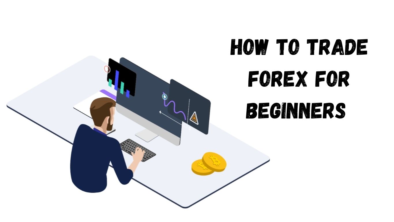 How to Trade Forex for Beginners | Some Tips About Forex Trading