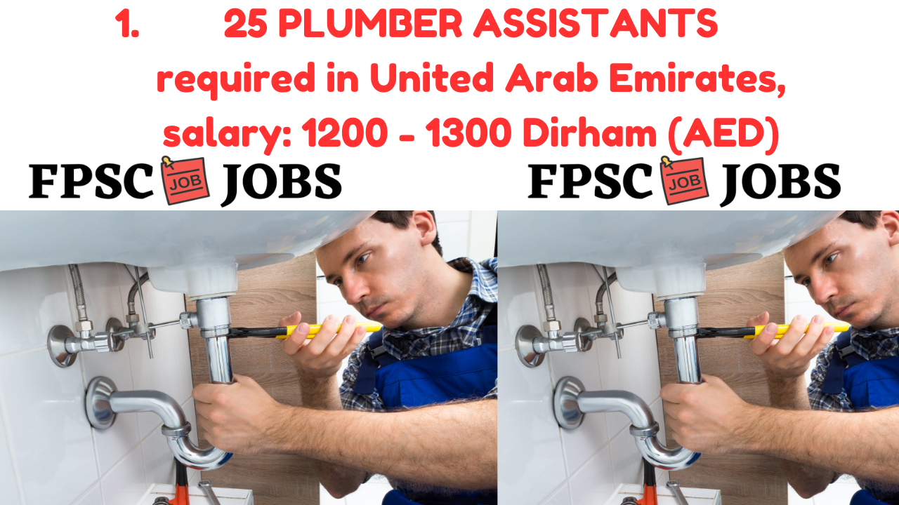 25 Plumber Assistants Needed in UAE, Starting Salary 1200-1300 AED