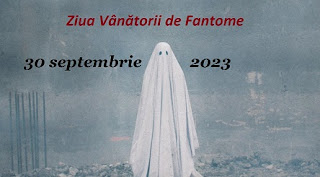 30 septembrie 2023: Ziua Vânătorii de Fantome