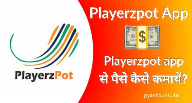 Playerzpot app se paise kaise kamaye