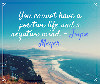 You cannot have a positive life and a negative mind. Joyce Meyer