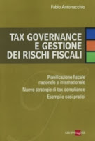 Tax governance e gestione dei rischi fiscali. Pianificazione fiscale nazionale e internazionale. Nuove strategie di tax compliance. Esempi e casi pratici