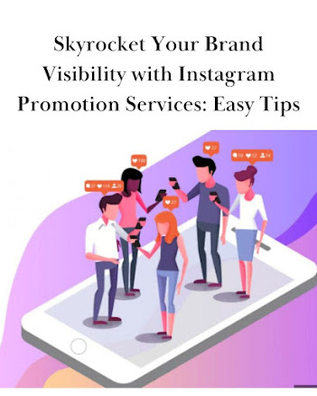 Skyrocket Your Brand Visibility with Instagram Promotion Services: Easy Tips