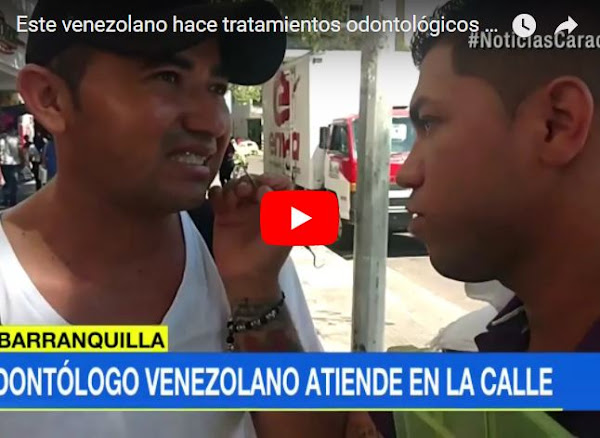 Odontólogo venezolano atiene a pacientes en las calles de Barranquilla