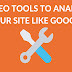 10 SEO Tools to Analyze Your Website As Google Does