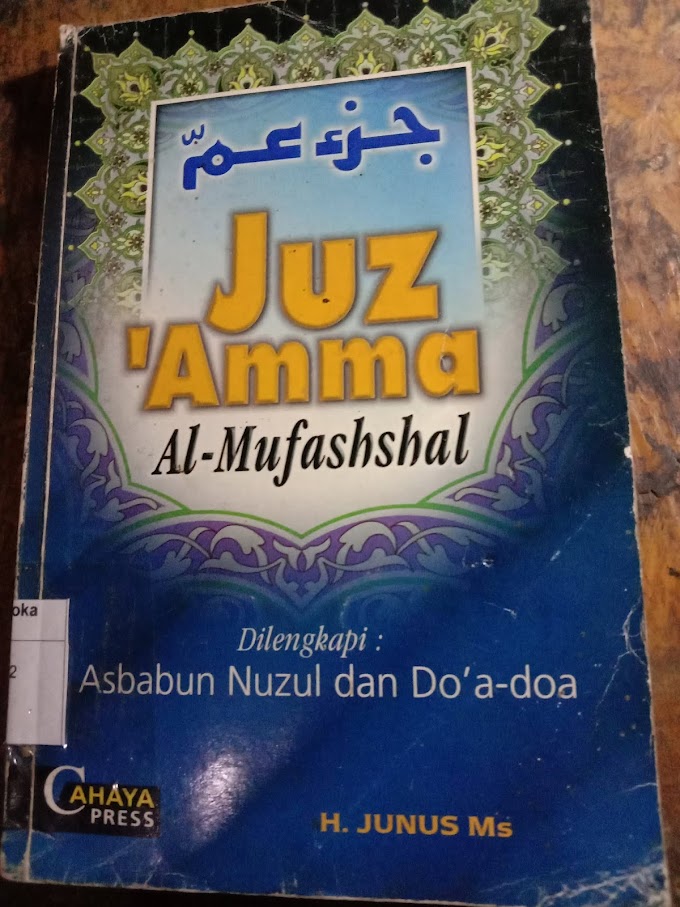 Juz Amma Al-Mufashshal: dilengkapi asbabun nuzul dan doa-doa - Junus Ms