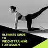  The Ultimate Guide to Weight Training for Women