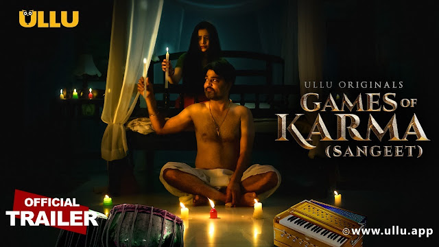 Sangeet Games Of Karma Ullu Web Series : Actress, Storyline,Details, Cast and Review : How to Watch Online