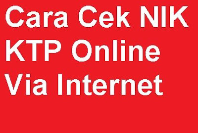 Cara-Cek-NIK-KTP-Online-Via-Internet -agar-Tahu-Nomor-KTP-Secara-Online