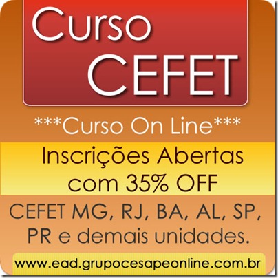 CURSO CEFET RJ, CURSO CEFET CE, CURSO CEFET PR, CURSO CEFET SP, CURSO CEFET MG, CURSO CEFET AL, CURSO CEFET BA e demais localidades com 35% OFF EM TODAS AS MENSALIDADES