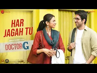 Har Jagah Tu Lyrics In English - Doctor G | Raj Barman