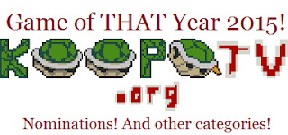 KoopaTV GOTY Game of THAT Year 2015 and other categories nominations