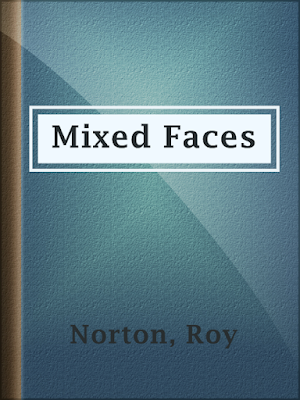 Mixed Faces by Roy Norton