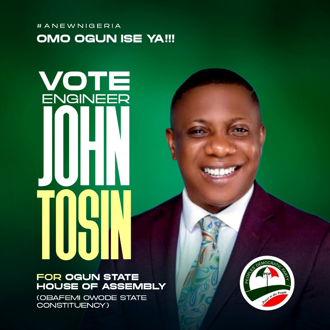 OGUN 2023: Vote John Tosin for House of Assembly, Obafemi Owode Constituency