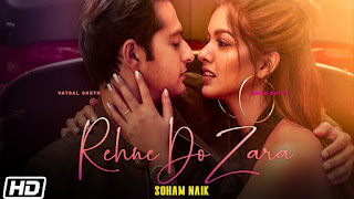 Rehne Do Zara Lyrics Soham Naik ft Vishal Seth