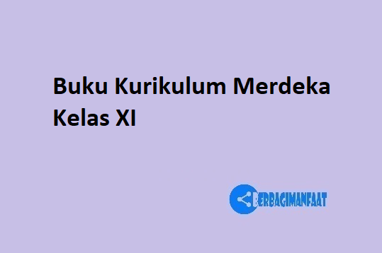 DOWNLOAD BUKU KURIKULUM MERDEKA KELAS 11 SMA 2023 LENGKAP