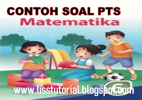 Contoh Soal PTS Matematika Semester 2 Kelas 4 SD/MI Kurikulum 2013