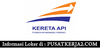 Lowongan Kerja SMA SMK D3 S1 PT Kereta Api Indonesia (PT KAI) 2020