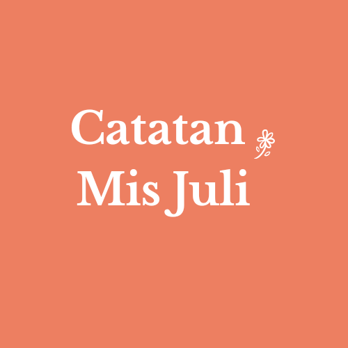 Catatan Mis Juli (20) 