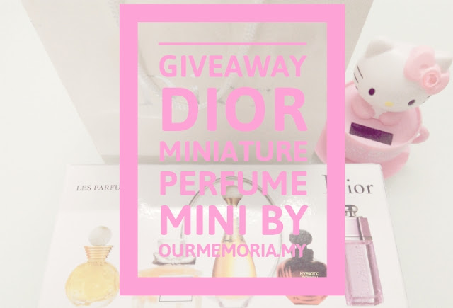 Giveaway Dior Miniature Perfume Mini by Ourmemoria.my