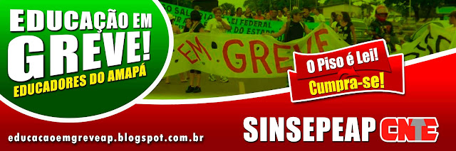 EDUACAÇAO EM GREVE AMAPA