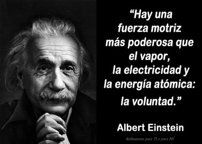 Reflexiones para TI y para MÍ: * ALBERT EINSTEIN "Hay 