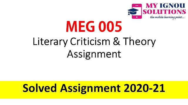 MEG 05 Literary Criticism & Theory Assignment  Solved Assignment 2020-21