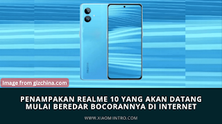 Penampakan Realme 10 Yang Akan Datang Mulai Beredar Bocorannya Di Internet