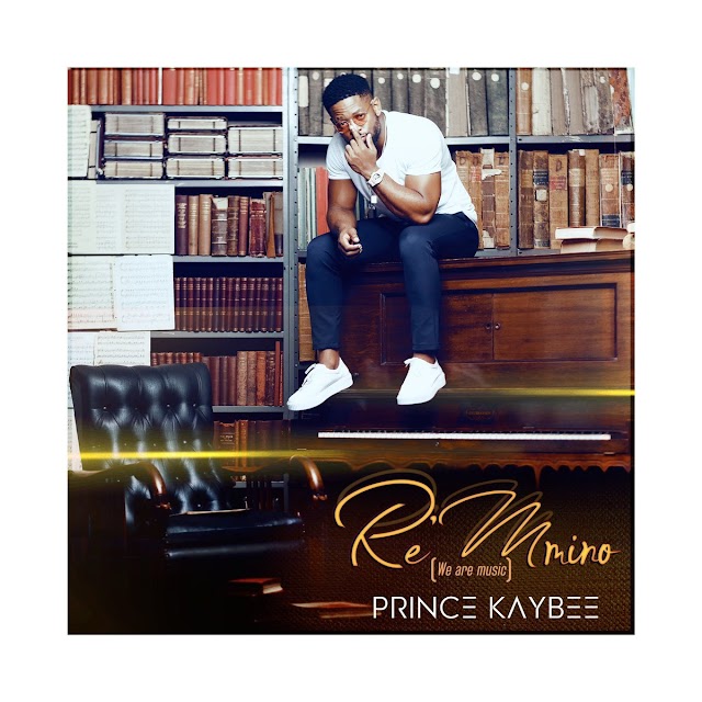 Prince Kaybee Re Mmino Album